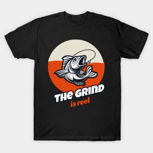 The grind is reel T-Shirt